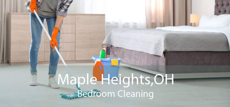 Maple Heights,OH Bedroom Cleaning