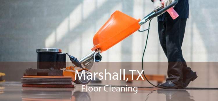 Marshall,TX Floor Cleaning
