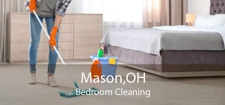 Mason,OH Bedroom Cleaning