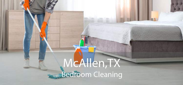 McAllen,TX Bedroom Cleaning