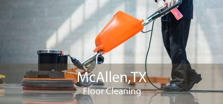 McAllen,TX Floor Cleaning
