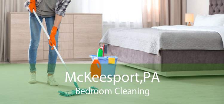 McKeesport,PA Bedroom Cleaning