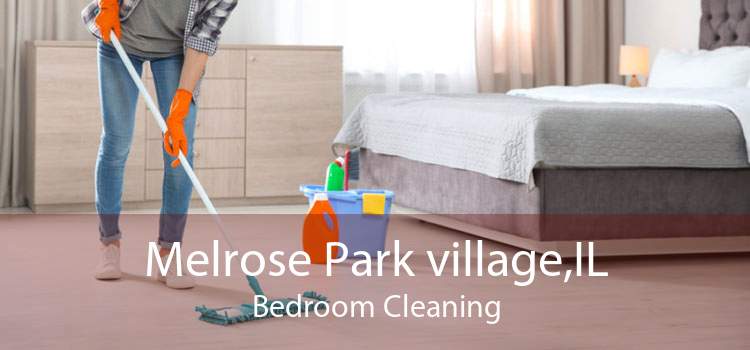 Melrose Park village,IL Bedroom Cleaning
