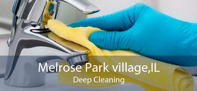 Melrose Park village,IL Deep Cleaning