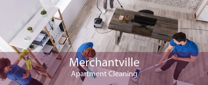 Merchantville Apartment Cleaning