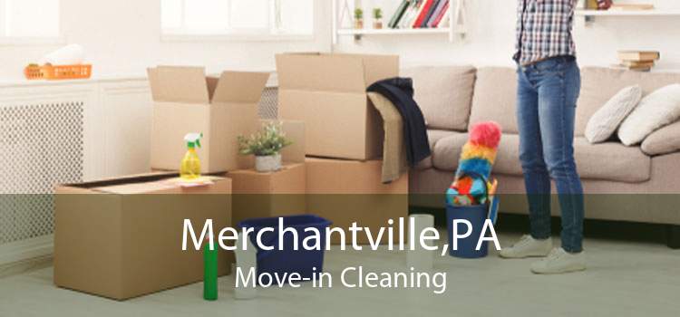 Merchantville,PA Move-in Cleaning