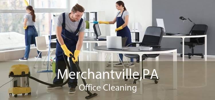 Merchantville,PA Office Cleaning