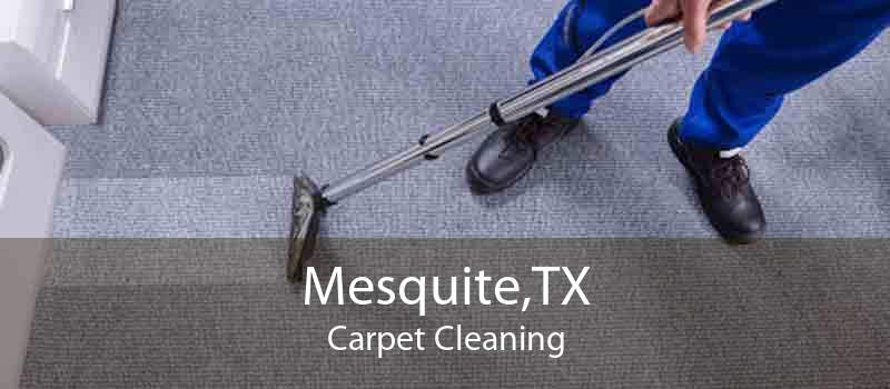 Mesquite,TX Carpet Cleaning