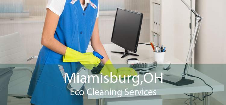 Miamisburg,OH Eco Cleaning Services