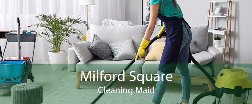 Milford Square Cleaning Maid