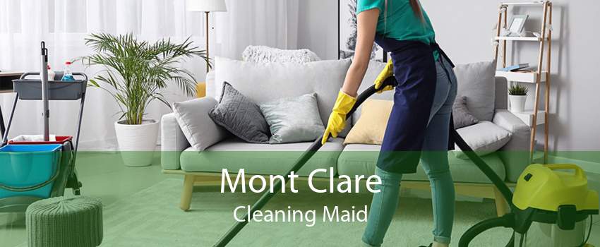 Mont Clare Cleaning Maid