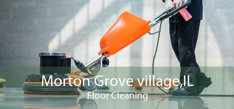 Morton Grove village,IL Floor Cleaning
