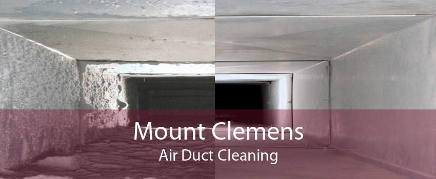 Mount Clemens Air Duct Cleaning