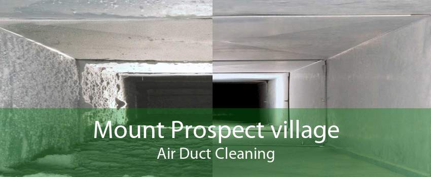 Mount Prospect village Air Duct Cleaning