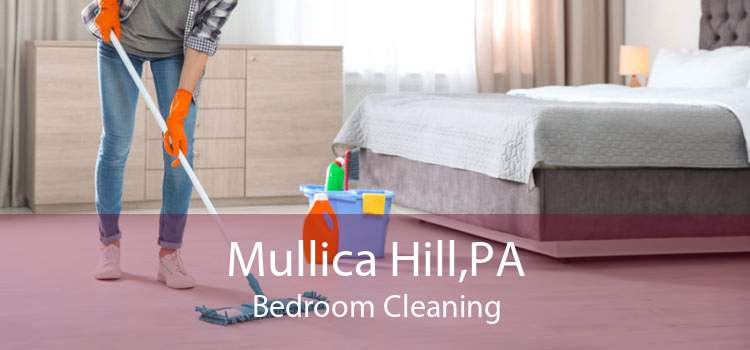 Mullica Hill,PA Bedroom Cleaning