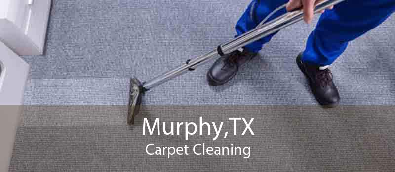 Murphy,TX Carpet Cleaning