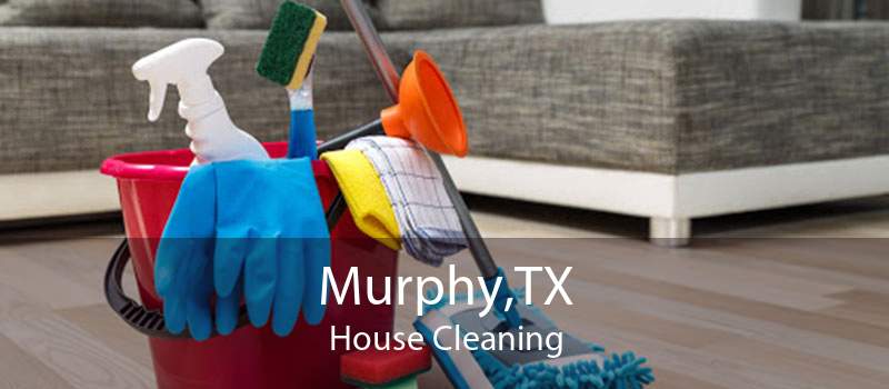 Murphy,TX House Cleaning
