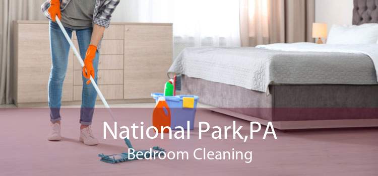 National Park,PA Bedroom Cleaning