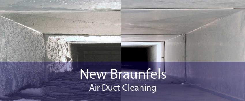 New Braunfels Air Duct Cleaning