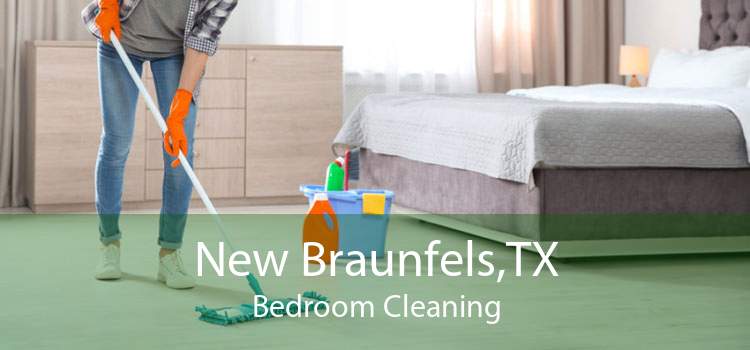 New Braunfels,TX Bedroom Cleaning
