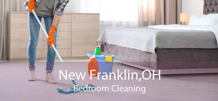 New Franklin,OH Bedroom Cleaning
