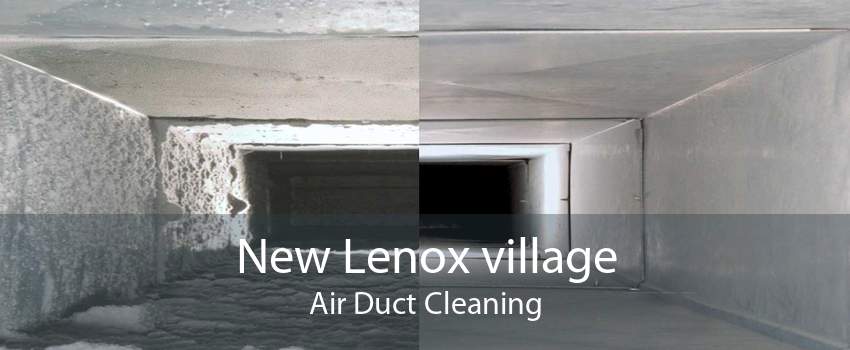 New Lenox village Air Duct Cleaning