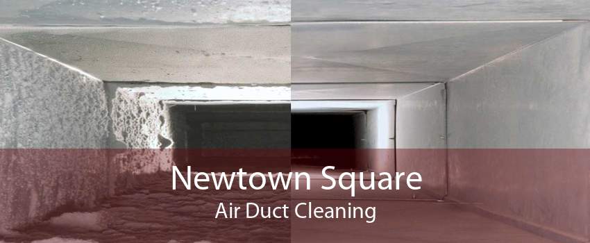 Newtown Square Air Duct Cleaning