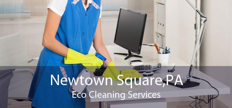 Newtown Square,PA Eco Cleaning Services