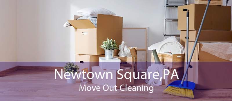 Newtown Square,PA Move Out Cleaning