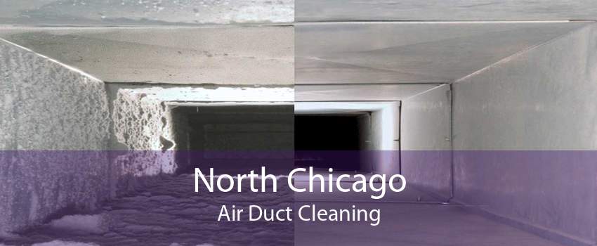 North Chicago Air Duct Cleaning