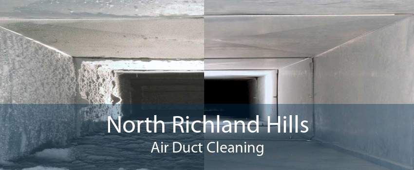 North Richland Hills Air Duct Cleaning