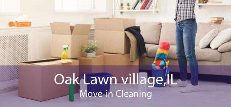 Oak Lawn village,IL Move-in Cleaning
