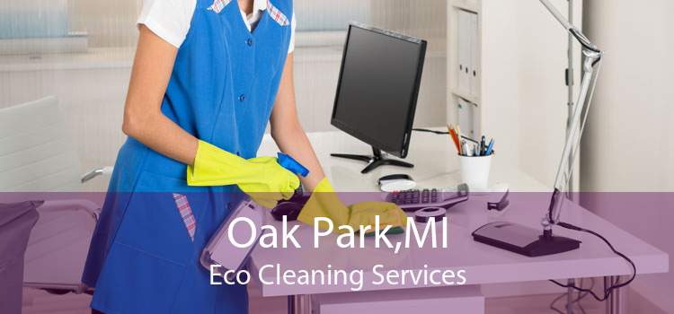 Oak Park,MI Eco Cleaning Services