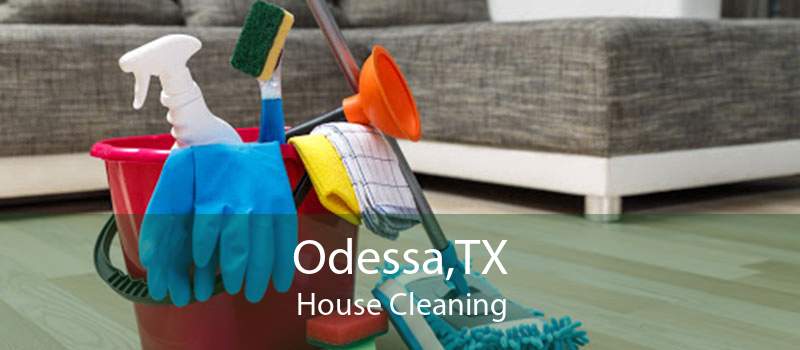 Odessa,TX House Cleaning