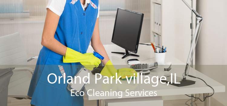 Orland Park village,IL Eco Cleaning Services