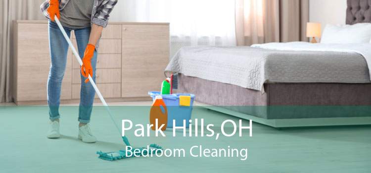 Park Hills,OH Bedroom Cleaning