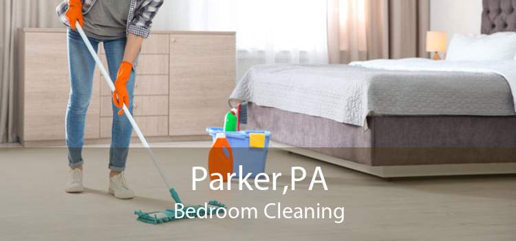 Parker,PA Bedroom Cleaning
