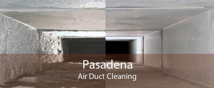 Pasadena Air Duct Cleaning