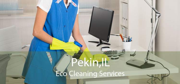 Pekin,IL Eco Cleaning Services