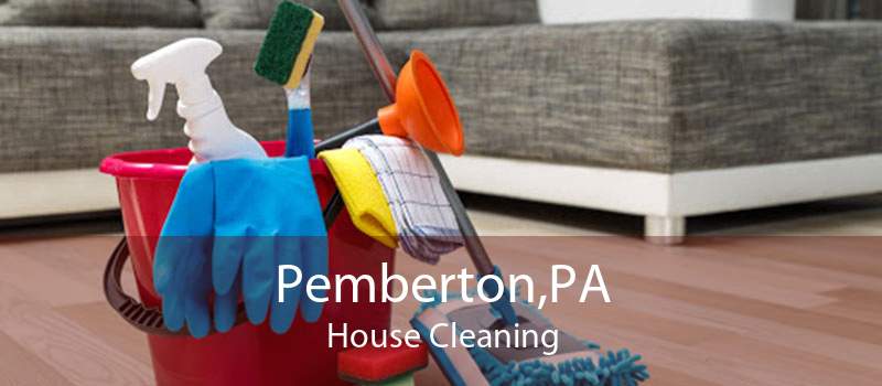 Pemberton,PA House Cleaning