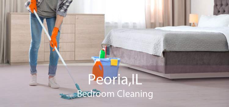 Peoria,IL Bedroom Cleaning