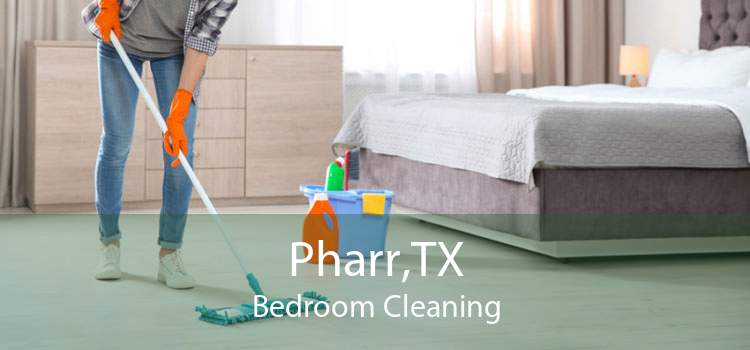 Pharr,TX Bedroom Cleaning