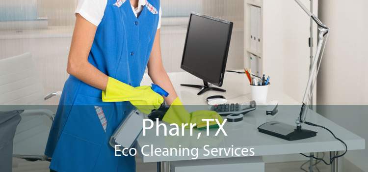 Pharr,TX Eco Cleaning Services