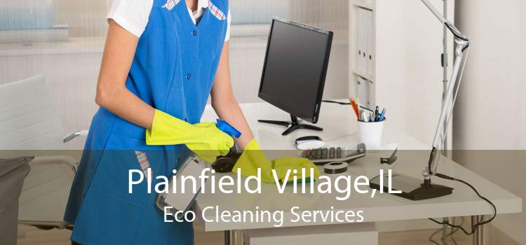 Plainfield Village,IL Eco Cleaning Services