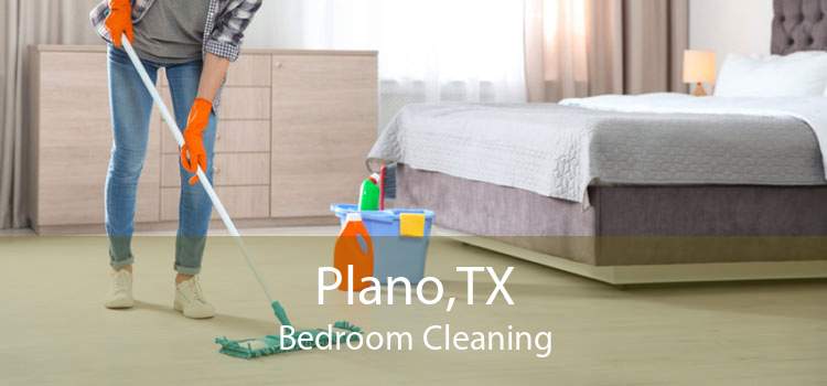 Plano,TX Bedroom Cleaning