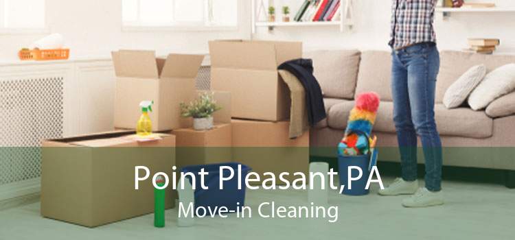 Point Pleasant,PA Move-in Cleaning