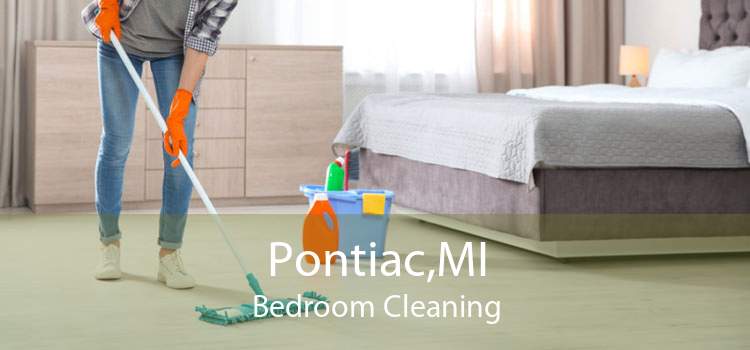 Pontiac,MI Bedroom Cleaning