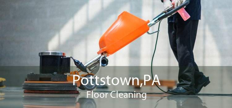 Pottstown,PA Floor Cleaning