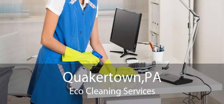 Quakertown,PA Eco Cleaning Services