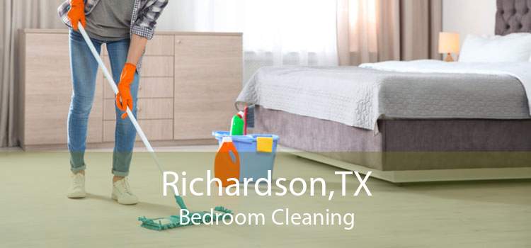 Richardson,TX Bedroom Cleaning
